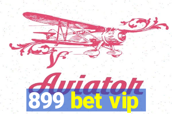 899 bet vip